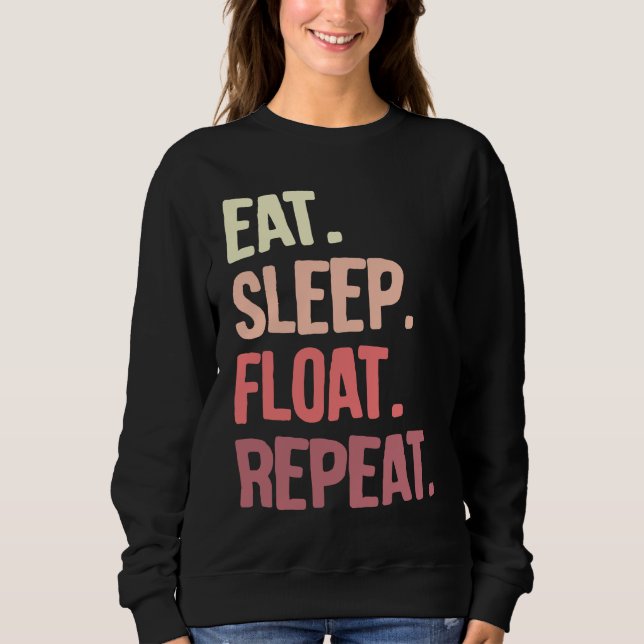 eat sleep float repeat Onewheel eskate Onewheel fl Sweatshirt (Front)