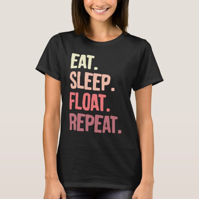 eat sleep float repeat Onewheel eskate Onewheel fl T-Shirt (Front)