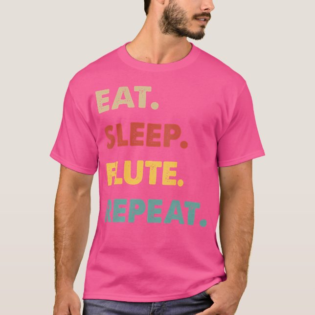 Eat Sleep Flute Repeat Funny Flute Lover T-Shirt (Front)