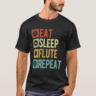 Eat Sleep Flute Repeat Funny Flute Player Flautist T-Shirt
