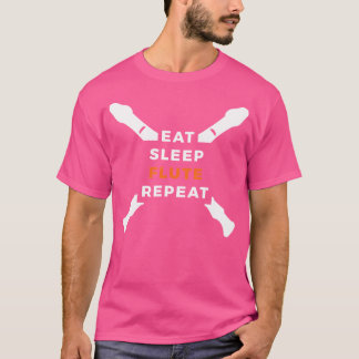 Eat Sleep Flute Repeat Gift Musician Brass Band Fl T-Shirt