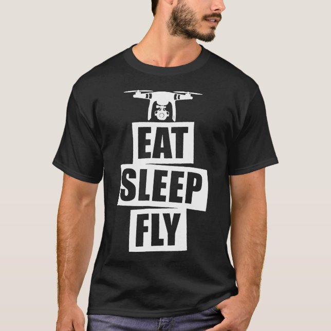 Eat Sleep Fly Drone T-Shirt (Front)