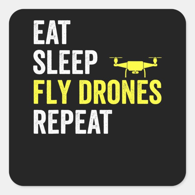 Eat Sleep Fly Drones Repeat Drone Pilot Lover Square Sticker (Front)
