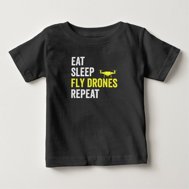 Eat Sleep Fly Drones Repeat Drone Pilot Quadcopter Baby T-Shirt (Front)