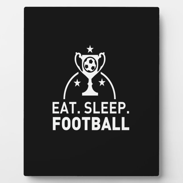 Eat sleep  football plaque (Front)