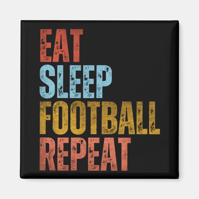 EAT SLEEP FOOTBALL REPEAT MAGNET (Front)