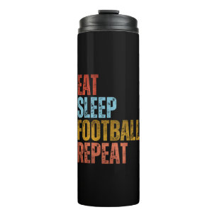 EAT SLEEP FOOTBALL REPEAT THERMAL TUMBLER