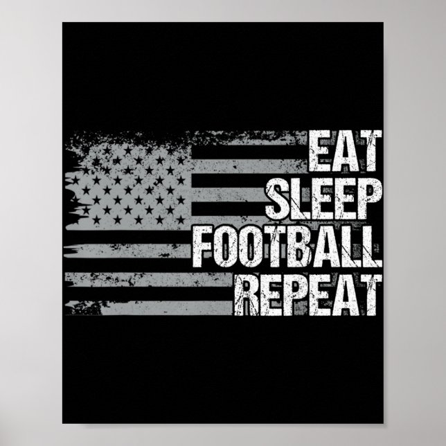 Eat Sleep Football Repeat US Flag Men Women Girls  Poster (Front)
