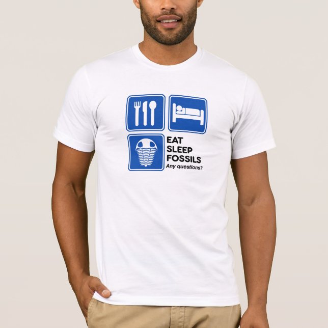 EAT, SLEEP, FOSSILS T-Shirt (Front)