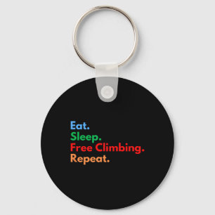 Eat Sleep Free Climbing Repeat Free Climbers And C Key Ring