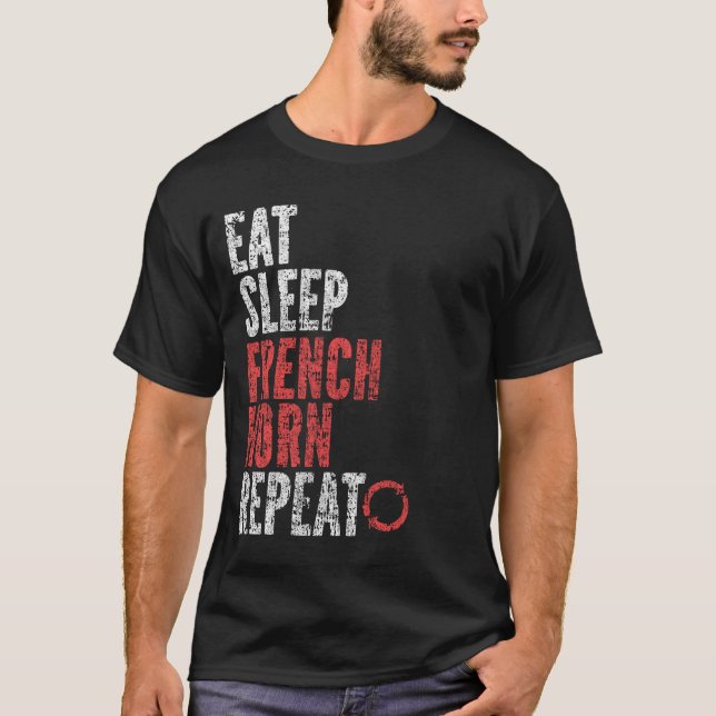 Eat Sleep French horn Repeat T-Shirt (Front)