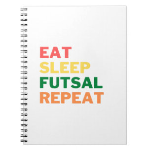 EAT_SLEEP_FUTSAL_REPEAT__1_-removebg-preview (1).p Notebook