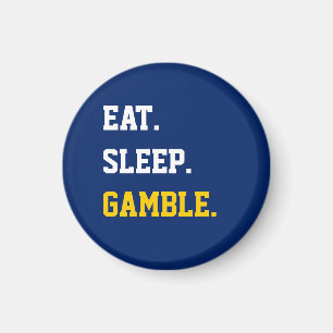 Eat Sleep Gamble Magnet