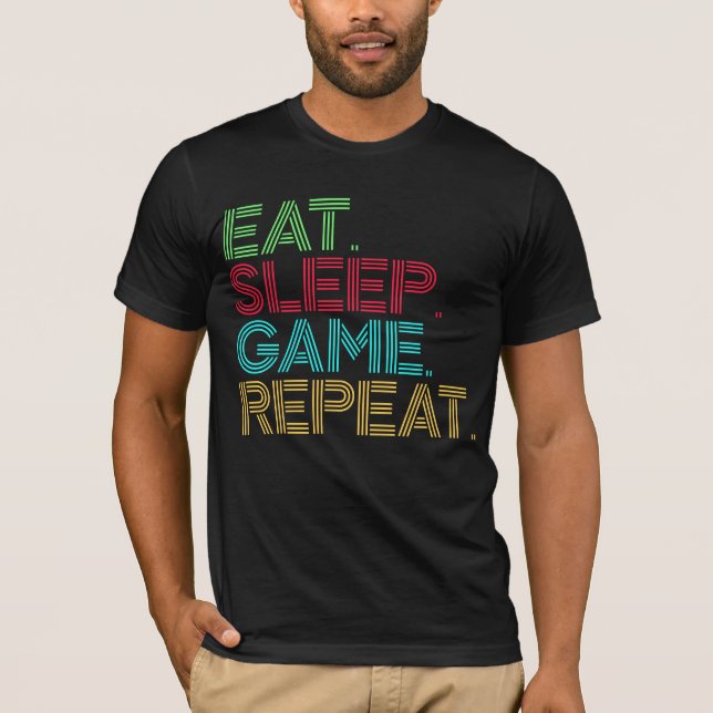 Eat Sleep Game Repeat Funny T-Shirt (Front)