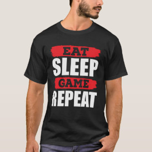 Eat Sleep Game Repeat Gamer Gaming T-Shirt