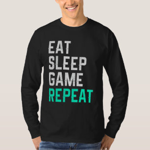 Eat Sleep Game Repeat Gamer T-Shirt