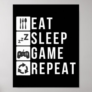 Eat Sleep Game Repeat Video Game Shirt Poster