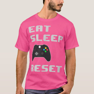 Eat Sleep Game Reset Repeat Video Game Fan  T-Shirt