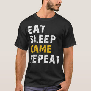 eat sleep game T-Shirt