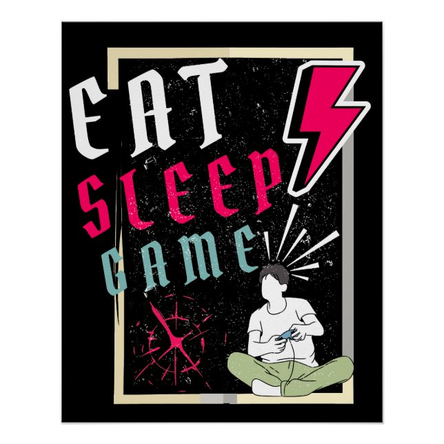 eat sleep game video game poster (Front)