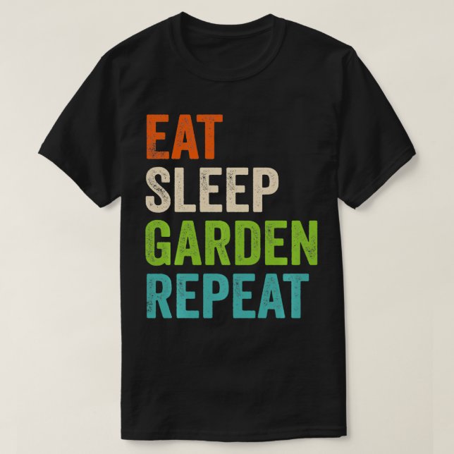 Eat Sleep Garden Repeat Funny Gardening Lover Vint T-Shirt (Design Front)