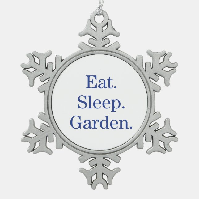 Eat. Sleep. Garden. Snowflake Pewter Christmas Ornament (Front)