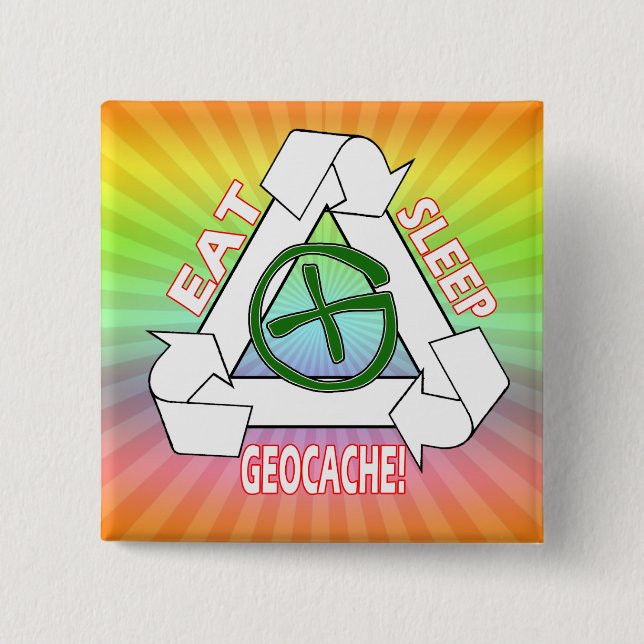 EAT SLEEP GEOCACHE - DO IT AGAIN 15 CM SQUARE BADGE (Front)
