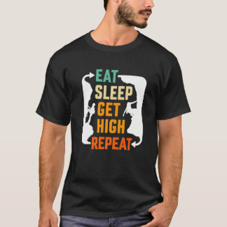 Eat Sleep Get High Repeat Mountaineer T-Shirt