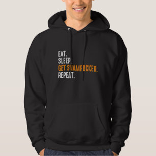 Eat Sleep Get Shamrocked Repeat Funny St Patricks Hoodie