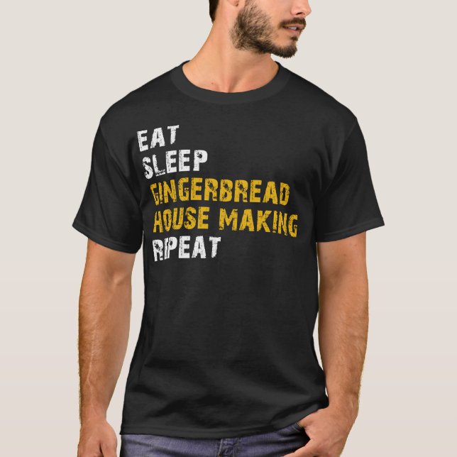 eat sleep gingerbread house making T-Shirt (Front)
