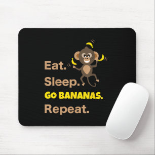 Eat Sleep Go Bananas Repeat Funny Cute Animal Monk Mouse Pad