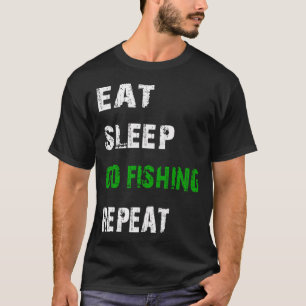 Eat sleep go fishing repeat. Fishing hobby fishing T-Shirt