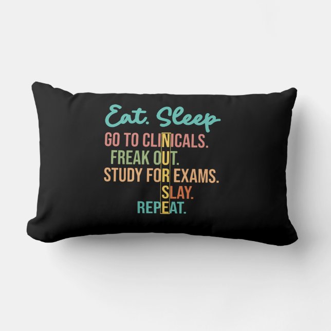 Eat Sleep Go To Clinicals, Funny Nurse In Progress Lumbar Cushion (Front)