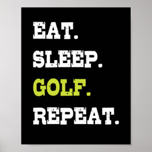 Eat Sleep Golf Golf Ball Clubs Golfers Poster
