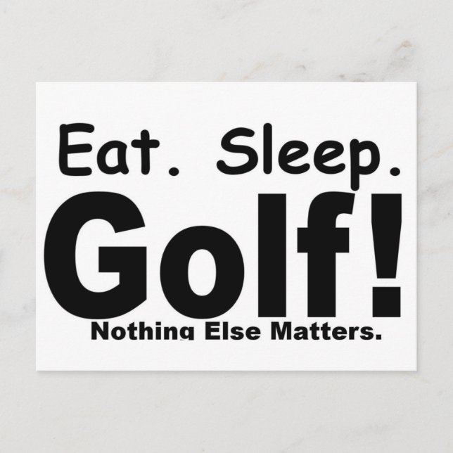Eat Sleep Golf - Nothing Else Matters Postcard (Front)