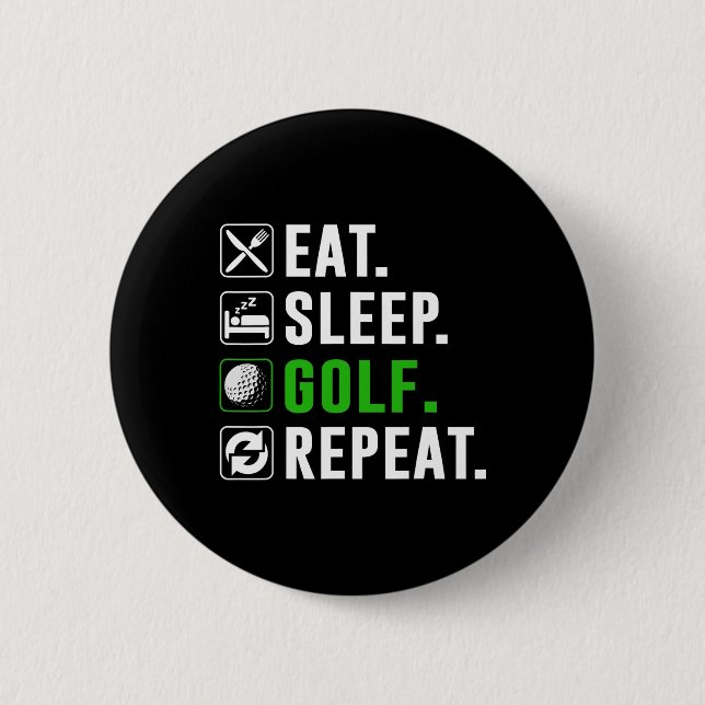 Eat Sleep Golf Repeat Funny Golfing Golfer Golfing 6 Cm Round Badge (Front)