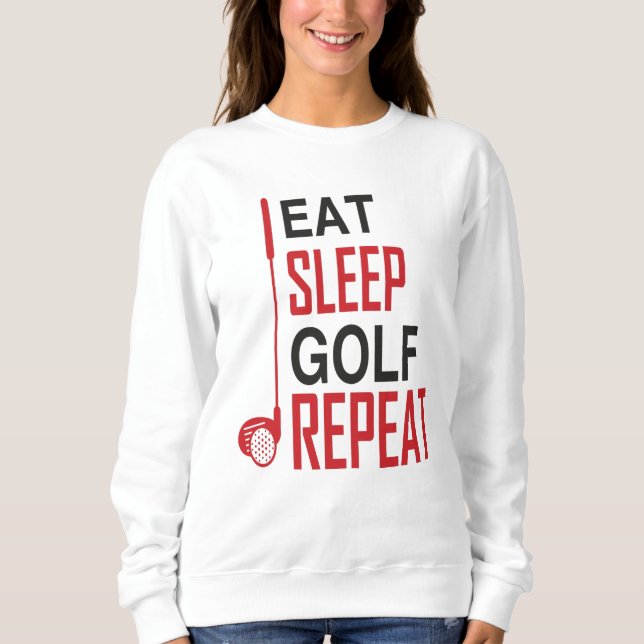 Eat Sleep Golf Repeat Sweatshirt (Front)