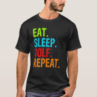 Eat Sleep Golf Repeat