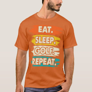 Eat Sleep Golf Repeat T Shirt For Women Men 1