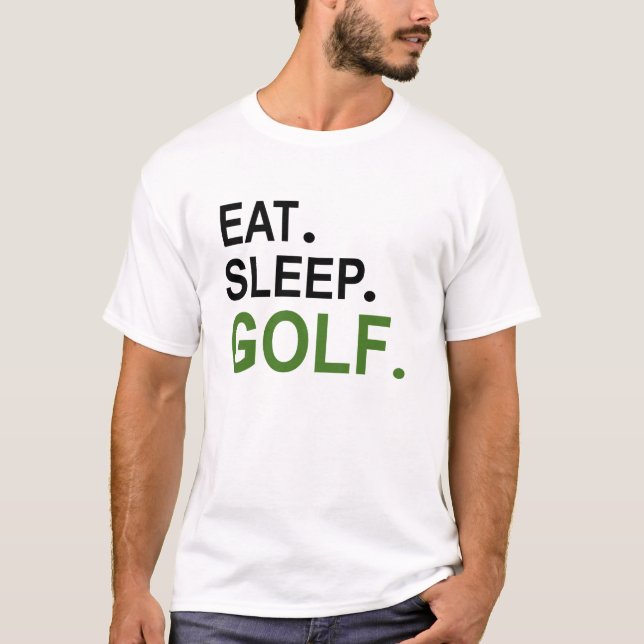 Eat. Sleep. Golf. T-Shirt (Front)