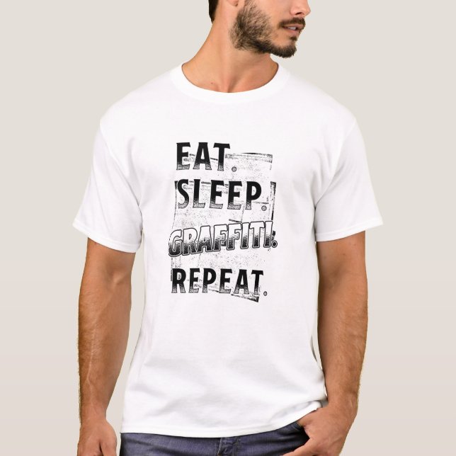 Eat Sleep Graffiti Repeat T-Shirt (Front)