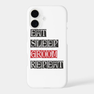 Eat Sleep Groom Repeat