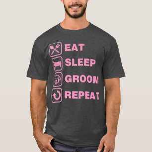Eat Sleep Groom Repeat Funny Cute Pet Dog Groomer  T-Shirt