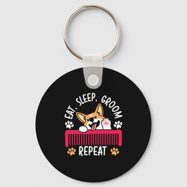 Eat Sleep Groom Repeat Pet Grooming Dog Groomer  Key Ring (Front)
