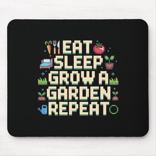 Eat Sleep Grow A Garden Repeat Gardening Game Game Mouse Pad (Front)
