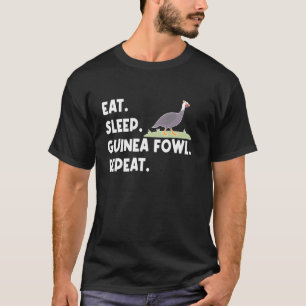 Eat Sleep Guinea Fowl Chicken Bird Repeat T-Shirt