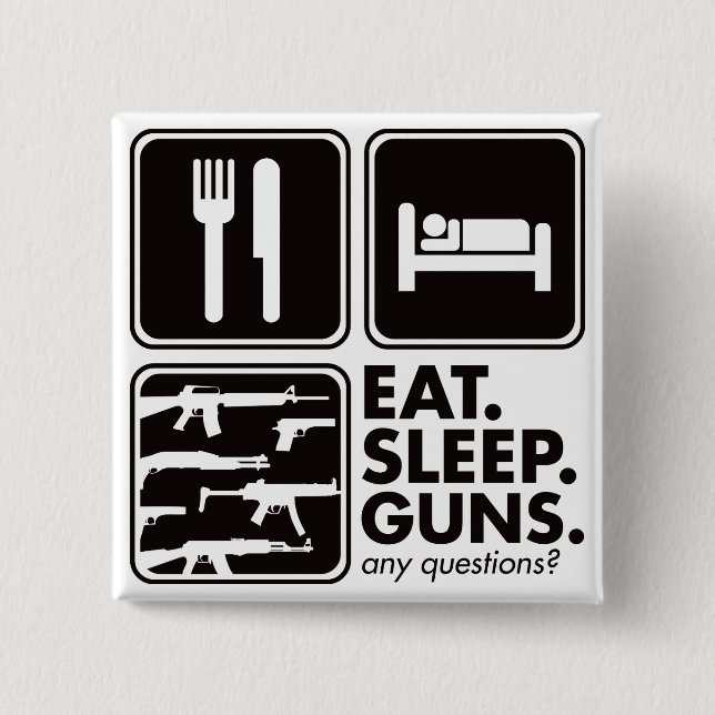 Eat Sleep Guns - Black 15 Cm Square Badge (Front)