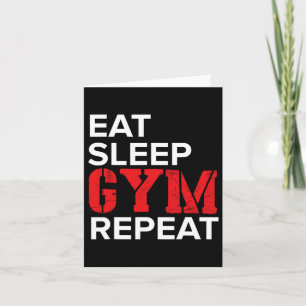 Eat Sleep Gym Repeat  Card