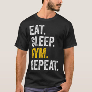 Eat Sleep Gym Repeat Fitness Bodybuilding T-Shirt