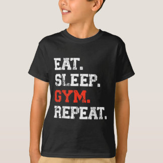Eat Sleep Gym Repeat Funny Fitness Training Workou T-Shirt
